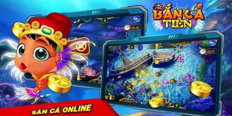 Bắn Cá Tiên – Trải nghiệm game đổi thưởng cực hấp dẫn