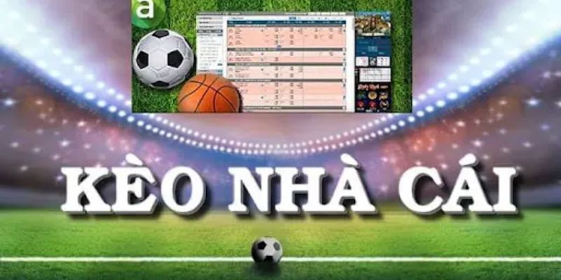 Giải Nghĩa Kèo Nhà Cái Là Gì? Cách Hiểu Đúng Khi Cá Cược